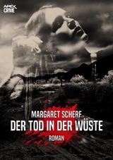 DER TOD IN DER W&Uuml;STE - Margaret Scherf