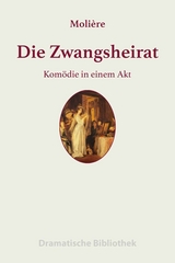 Die Zwangsheirat - Jean-Baptiste Moli&egrave;re