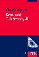 Kern- und Teilchenphysik - Claude Amsler