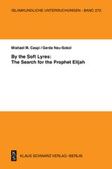 By the Soft Lyres: The Search for the Prophet Elijah - Gerda Neu-Sokol, Mishael M. Caspi