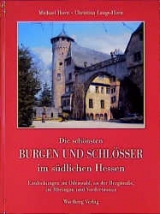 Schl&ouml;sser und Burgen in S&uuml;dhessen - Christina Lange-Horn, Michael Horn