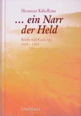 ... ein Narr der Held - Hermann K&uuml;kelhaus