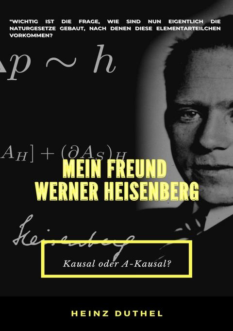 MEIN FREUND WERNER HEISENBERG - Heinz Duthel
