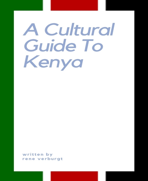 A Cultural Guide to Kenya - Rene Verburgt