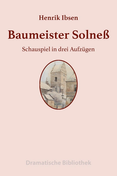 Baumeister Solne&szlig; - Henrik Ibsen