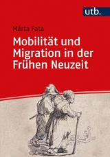 Mobilit&auml;t und Migration in der Fr&uuml;hen Neuzeit - M&aacute;rta Fata