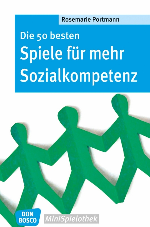 Die 50 besten Spiele f&uuml;r mehr Sozialkompetenz - eBook - Rosemarie Portmann