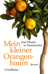 Mein kleiner Orangenbaum - Jos&eacute; Mauro de Vasconcelos