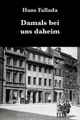 Damals bei uns daheim - Hans Fallada