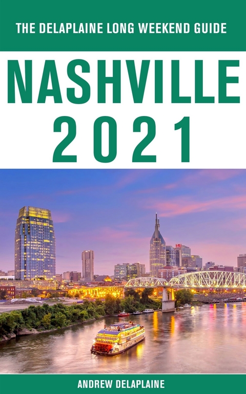 Nashville - The Delaplaine 2021 Long Weekend Guide -  Andrew Delaplaine