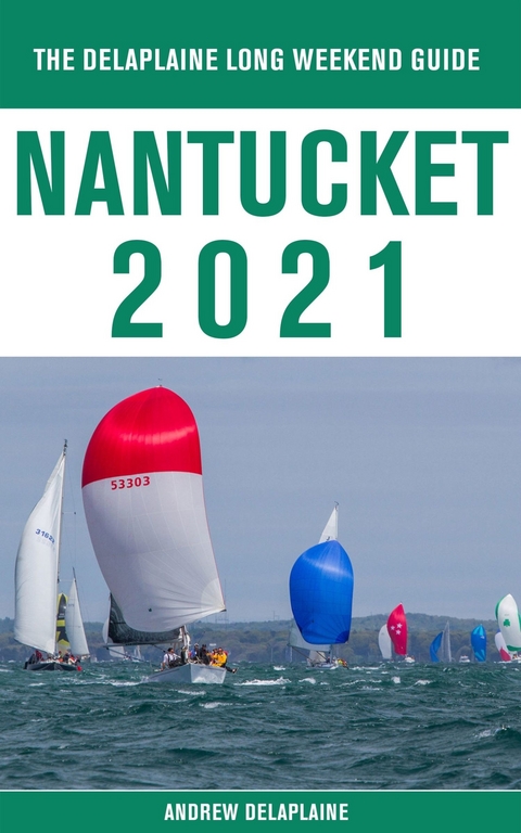 Nantucket - The Delaplaine 2021 Long Weekend Guide -  Andrew Delaplaine