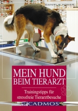 Mein Hund beim Tierarzt - Daniela Hofer