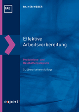 Effektive Arbeitsvorbereitung &ndash; Produktions- und Beschaffungslogistik - Rainer Weber