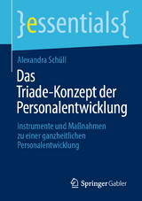 Das Triade-Konzept der Personalentwicklung - Alexandra Sch&uuml;ll