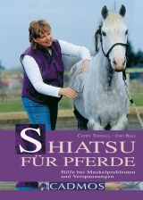 Shiatsu f&uuml;r Pferde - Cathy Tindall, Jaki Bell