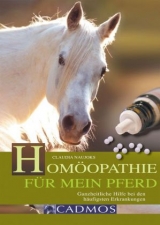 Hom&ouml;opathie f&uuml;r mein Pferd - Claudia Naujoks