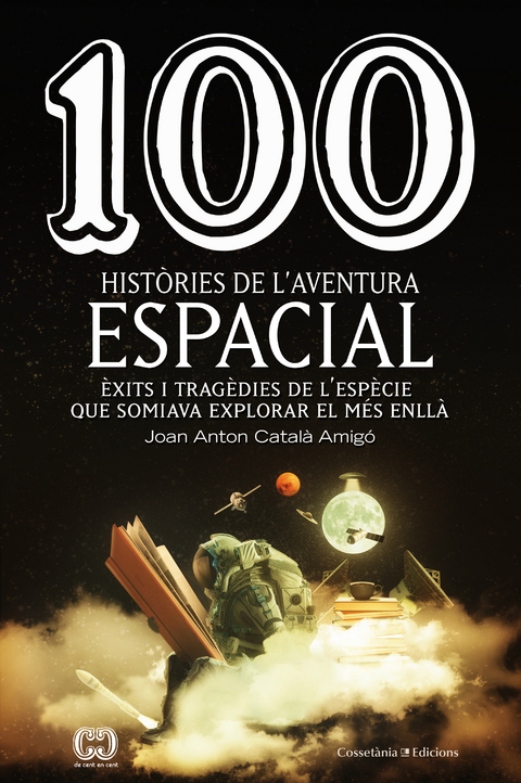 100 hist&ograve;ries de l'aventura espacial - Joan Anton Catal&agrave; Amig&oacute;