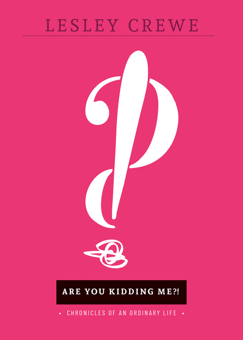 Are You Kidding Me?! -  Lesley Crewe