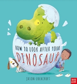 How to Look After your Dinosaur -  Jason Cockroft