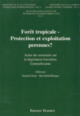 For&ecirc;t tropicale: Protection et exploitation perennes? - 