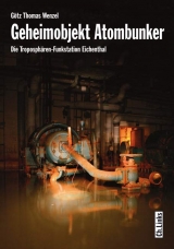 Geheimobjekt Atombunker - G&ouml;tz Thomas Wenzel