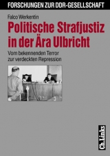 Politische Strafjustiz in der &Auml;ra Ulbricht - Falco Werkentin