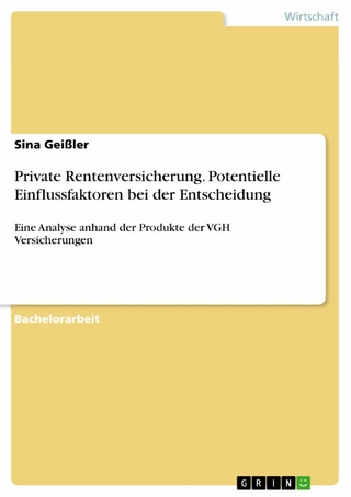 Private Rentenversicherung. Potentielle Einflussfaktoren bei der Entscheidung