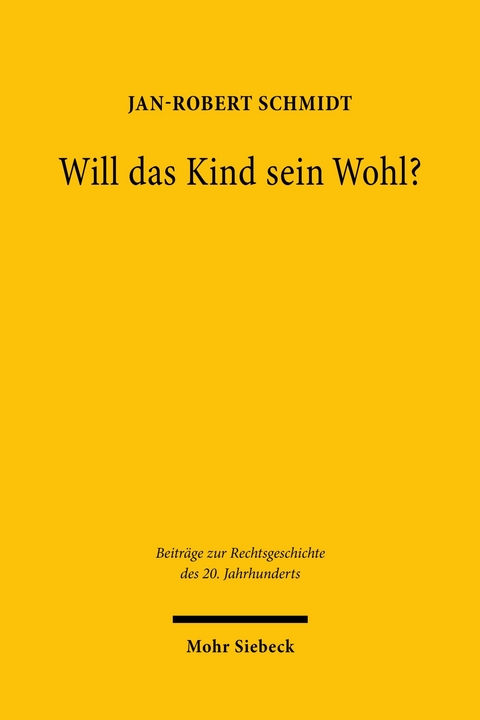 Will das Kind sein Wohl? -  Jan-Robert Schmidt