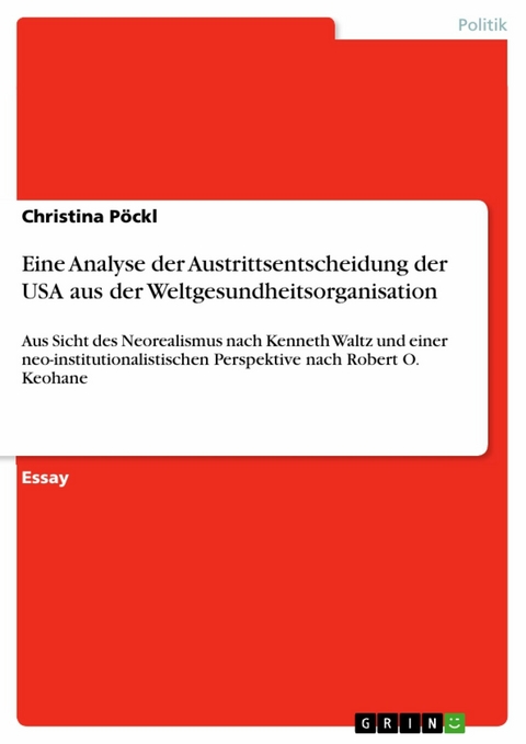 Eine Analyse der Austrittsentscheidung der USA aus der Weltgesundheitsorganisation - Christina Pöckl