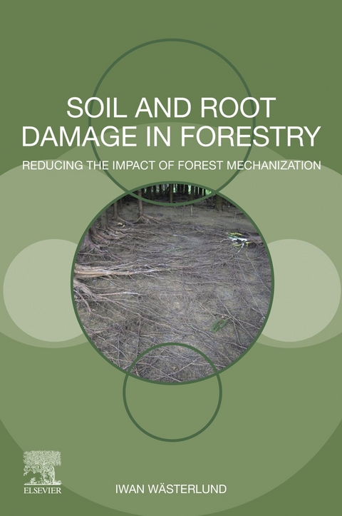 Soil and Root Damage in Forestry -  Iwan Wasterlund
