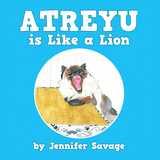 Atreyu Is Like a Lion - Jennifer Savage