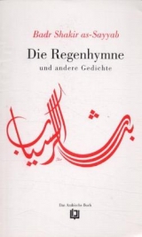 Die Regenhymne und andere Gedichte - Badr Shakir as- Sayyab