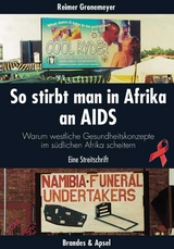 So stirbt man in Afrika an Aids - Reimer Gronemeyer