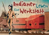 Indianer Leben - Ruben Wickenh&auml;user