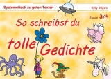 So schreibst du tolle Gedichte - Klasse 3/4 - Sally Odgers