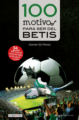 100 motivos para ser del Betis - Daniel Gil P&eacute;rez