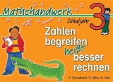 Zahlen begreifen heisst besser rechnen &middot; Schuljahr 3 - Paul Broadbent, Steve Mills, Hilary Koll