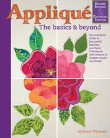 Applique: The Basics and Beyond, Second Revised & Expanded Edition - Janet Pittman