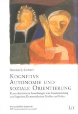 Kognitive Autonomie und soziale Orientierung - Siegfried J Schmidt