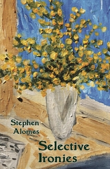 Selective Ironies - Stephen Alomes