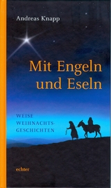 Mit Engeln und Eseln - Andreas Knapp