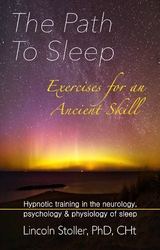 The Path To Sleep, Exercises for an Ancient Skill - Lincoln Stoller