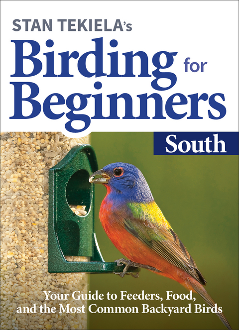 Stan Tekiela&rsquo;s Birding for Beginners: South - Stan Tekiela