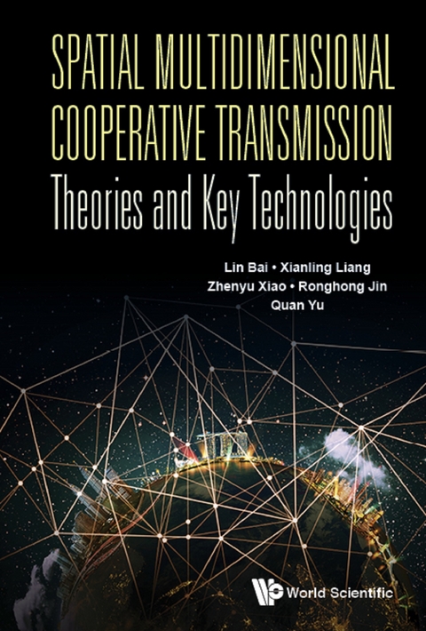 SPATIAL MULTIDIMENSION COOPER TRANSMISS THEORIES & KEY TECH - Lin Bai, Xianling Liang, Zhenyu Xiao, Ronghong Jin, Quan Yu