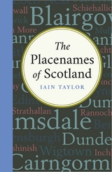 Placenames of Scotland -  Iain Taylor