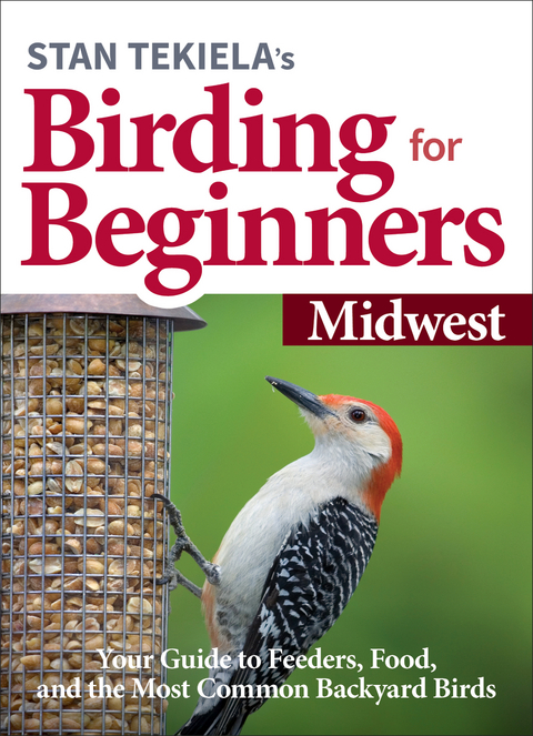 Stan Tekiela&rsquo;s Birding for Beginners: Midwest - Stan Tekiela