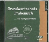 Grundwortschatz Italienisch f&uuml;r Fortgeschrittene - CD - Nadja Nuti-Schreck