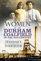 Women of the Durham Coalfield in the 20th Century - Margaret Hedley