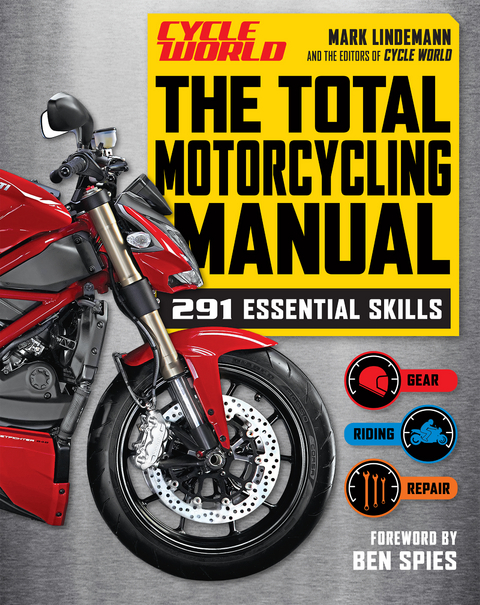 Total Motorcycling Manual -  Mark Lindemann,  The Editors of Cycle World