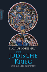 Der J&uuml;dische Krieg und Kleinere Schriften - Flavius Josephus